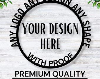 Custom Logo Sign, Your Custom Text Metal Sign, Your Logo Here Sign, Metal Sign Custom, Your Text Here, Custom Design Sign, Personalized Sign