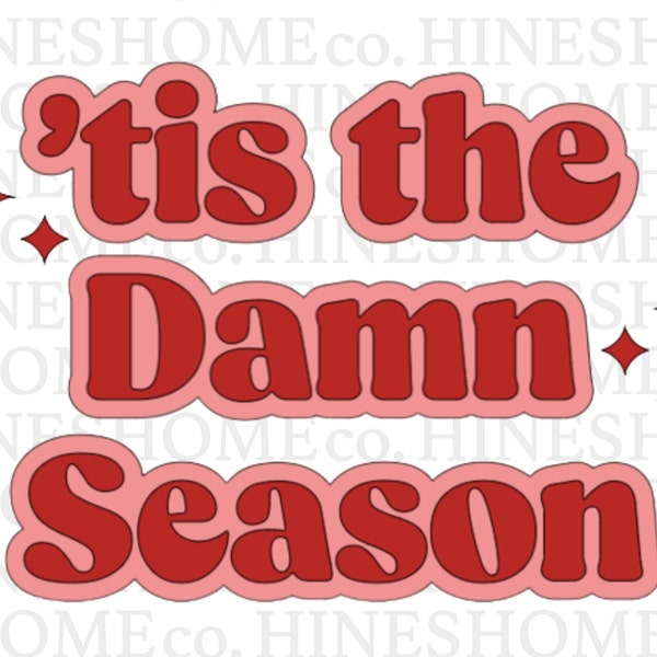 Tis the Damn Season Swift Holiday edition- Digital Download SVG/PNG Instant download