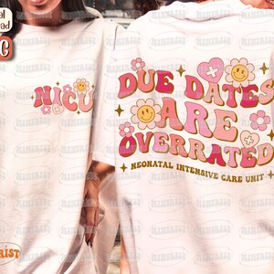 NICU Png, Due Dates Are Overrated, Nicu Nurse Png, Neonatal Intensive Care Unit Png, Night Shift Nurse, Nurse Life, Sublimation, Nurse gift