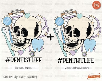 May include: A digital illustration of a skull with a stethoscope, a tooth, and a toothbrush. The skull is wearing a heart-shaped necklace. The text #DENTISTLIFE is below the image. The image is available with and without a distressed texture.