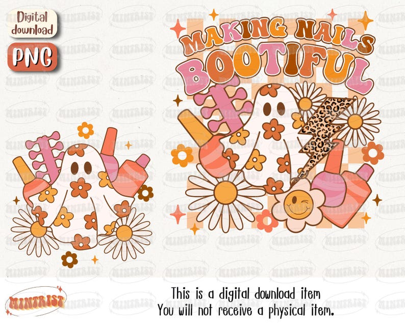 May include: Digital download graphic with the text "MAKING NAILS BOOTIFUL". The design features a ghost with flowers, nail polish bottles, and a lightning bolt with a leopard print pattern. The image is in shades of orange, pink, and white.