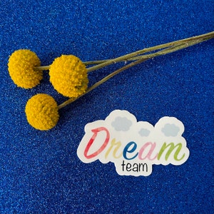 Gift for educators, laptop decals, water bottle stickers, Dream team Sticker, vinyl sticker, office gifts, squad gifts