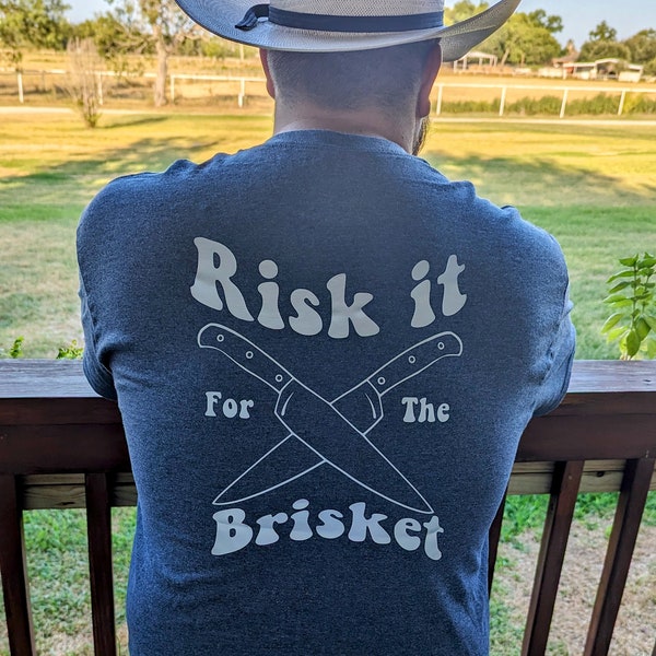 Risk it for the Brisket Shirt, BBQ, Cookout, Grill apparel, funny, competition cooking