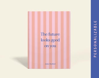 The future looks good on you Journal: Personalized Graduation Gift