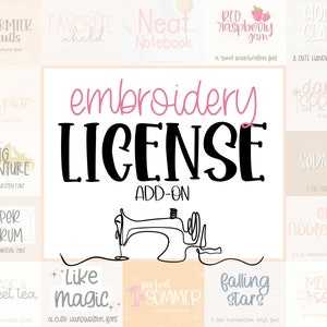 May include: A graphic design image with the text "embroidery LICENSE ADD-ON" in black and pink lettering. The image also includes a sewing machine illustration and a variety of handwritten fonts in different colors.