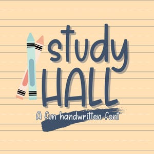May include: A digital graphic with the words "study HALL" in a dark blue, handwritten font. Two crayons, one light blue and one peach, are on the left. The text "A fun handwritten font" is below the main text, all on a lined paper background.