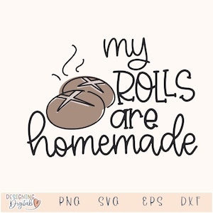 Pode incluir: Gráfico de texto preto e branco que diz "my rolls are homemade" com um desenho de dois pães marrons com vapor saindo deles.