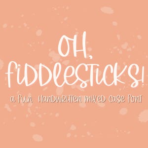 ¡Oh, Fiddlesticks!, linda fuente manuscrita para Cricut, escritura cursiva para Goodnotes, Procreate, SVG