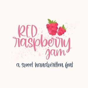 May include: Red Raspberry Jam, a sweet handwritten font, with a pink background and two red raspberries.