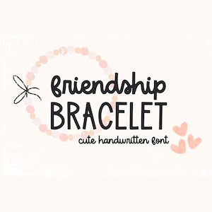 May include: Friendship Bracelet font design with a cute handwritten style. The text is in black and the background is white with pink and peach colored beads and hearts.