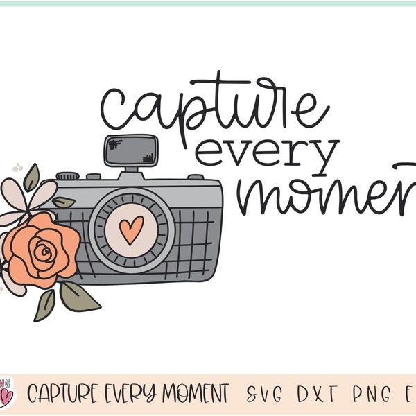 Capture every Moment Mental Health SVG, Positive Affirmations, Inspirational Quote, Love Yourself Be Kind svg