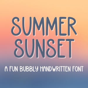 Summer Sunset, Bubbly Handwritten Font for Cricut, Fun Handwriting for Goodnotes, Procreate, SVGs