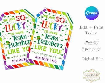 May include: Two St. Patrick's Day gift tags with a rainbow border and the text "We are so lucky to have team members like you!" The tags are 4"x2.75" and include shamrocks and a leprechaun hat.