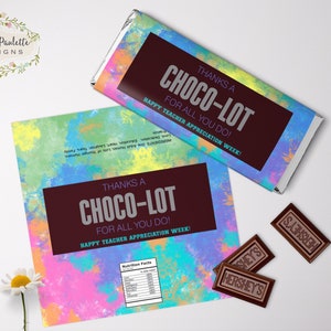 May include: A colorful chocolate bar wrapper with the text "Thanks a Choco-Lot for all you do! Happy Teacher Appreciation Week!"  Two Hershey's chocolate bars are also shown.