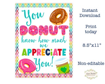 Teacher Appreciation Printable Sign 8.5x11 Instant Download School Break Room Sign You Donut Know How Much We Appreciate You
