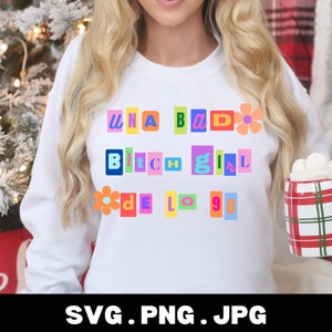 Bad Bunny Una Bad Bitch Girl De Lo 90 SVG PNG JPG Sublimation File