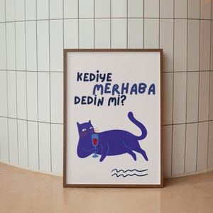 Kediye Merhaba Dedin mi, Printable Wall Art, Turkish Saying, Turkish Poster, Turkish Wall Art, Living Room Wall Art Print, Digital Print