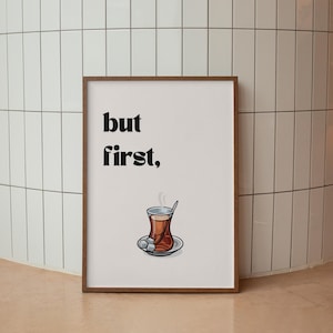 But First Tea, afdrukbare muurkunst, Turkse thee, citaatposter, Turkse poster, Turkse muurkunst, keuken muurkunst print, digitale print
