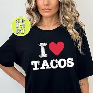 I Love Tacos T Shirt, Tacos Quote Shirt, I Heart Tacos, Taco Shirts For Women, Taco People Shirt, Funny Taco Shirt Gift, Mexican Tee - TC079