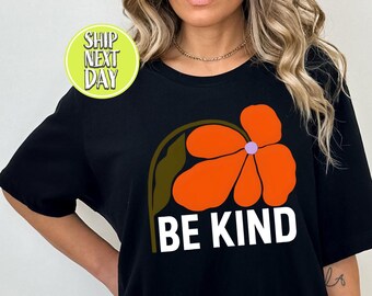 Seien Sie freundlich Minimalist Orange Blume Tshirt, inspirierendes Shirt, Blumen Frauen Geschenk T-Shirt, Freundlichkeit Shirt, be Art T Shirt, süßes Blumen T-Shirt -TC090