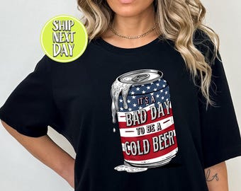 Its A Bad Day To Be A Cold Beer American Flag Tshirt, Beer Party Matching Tee, Patriotic Drinking Shirt, Beer Lovers Gift, Party Tee -JUL064