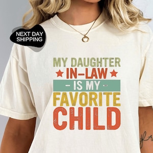 My Daughter In Law is My Favorite Child, Funny In Law Shirt, Gift from Daughter, Mother In Law Shirt, Father In Law Shirt, Fathers Day-FF018