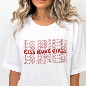 Kiss More Girls Shirt, Kiss More Girls, Pride Month Shirt, Lesbian Shirt, Lesbian Pride Shirt, Pride Month Shirt, Gay Pride Shirt - RM011