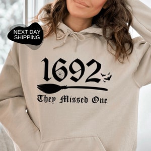 1692 They Missed One Hoodie, They Missed One, 1692 Hoodie, Witch Hoodie, Salem Witch Hoodie, Witch Lover Gift, Salem Hoodie - DG092