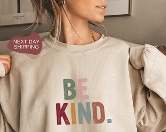 Be Kind Sweatshirt, Kindness Sweatshirt, Be Kind Shirt, Gift for Her, Kindness Shirt, Shirt for Women, Retro Kindness Shirt - DG019