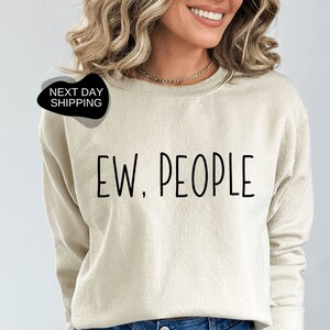 Ew People, Antisocial Gift, Gift for Antisocial, Ew People Sweatshirt, Antisocial Sweatshirt, Hipster Sweatshirt, Hipster Sweat - DG059