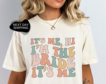 Gift for Bride, Funny Bride Shirt, Engagement Gift, Its Me Hi Im the Bride Its Me, Bride Gift, Bride Shirt, Wedding Day Shirt - BB005