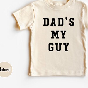 Dad&#39;s My Guy, Toddler Shirt, Father&#39;s Day Shirt, Toddler Tee, Dad&#39;s My Guy Toddler Shirt, Kids Shirt, Fathers Day, Fathers Day Gift - FD007