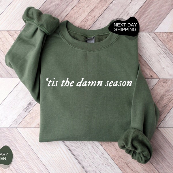 Tis The Damn Season Sweatshirt, Christmas Sweatshirt, Song Lyric Sweatshirt, Holiday Sweatshirt, New Year Sweatshirt, Christmas Gift - C018