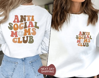 Anti Social Moms Club Sweatshirt, Anti Social Club Sweatshirt, Anti Social Club, Gift for Mom, Mothers Day Sweatshirt, Gift for Her - MD020