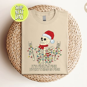 Its Fine I&#39;m Fine Skeleton Shirt for Christmas - Everything&#39;s Fine Christmas Tee - Funny Christmas Tshirt for Christmas Party, Funny - C29