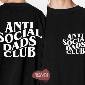 Anti Social Dads Club Sweatshirt, Cool Dad Gift, Funny Dad Sweatshirt, Dad Gift, Dad Sweatshirt, Dad Hoodie, Dada Sweatshirt - FF023
