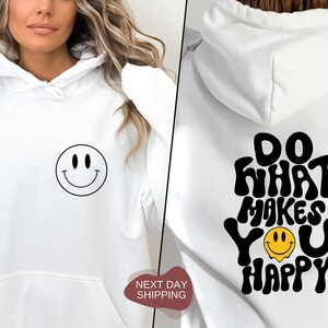 Do What Makes You Happy Hoodie, Do What Makes You Happy, Positive Hoodie, Mental Health Hoodie, Happiness Hoodie, Happy Quote - DG053