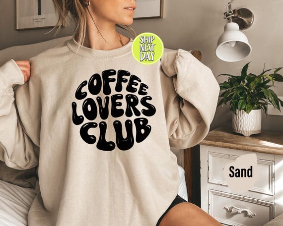 Coffee Lovers Club Sweatshirts, Caffeine Lover Gift Hoodies, Cute Barista Shirts, Cozy Retro Coffee Sweater, Gifts For Coffee Lovers - TC126