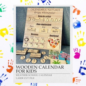 Op de afbeelding: Houten kalender voor kinderen met een bruine achtergrond en kleurrijke houten onderdelen. De kalender bevat dagen van de week, maanden, nummers en weerpictogrammen. De tekst op de kalender luidt "Calendarul Naturii", "Grupa Albinuțelor", "Data de astăzi", "Ziua săptămânii", "Ieri", "Azi", "Mâine", "Duminică", "Luni", "Marți", "Vremea", "Anotimul", "Soare", "Soare cu nori", "Innorat", "Ceață", "Vânt", "Furtună", "Ploaie", "Ninsoare", "Miercuri", "Mai", "Decembrie", "Wooden Calendar", "For Kids", "Weather School Calendar", "Laser Cut File".