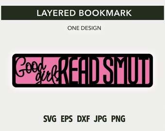 Good Girls Read Smut Bookmark SVG: Layered Cut File (Digital File)