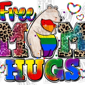 Pride free mom hugs png sublimation design download, LGBTQ+ png, love is love png, pride png, pride mom png, sublimate designs download