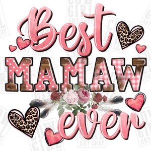 Best Mamaw ever Mother&#39;s Day png sublimation design download, Mother&#39;s Day png, Mamaw love png, Mamaw png, sublimate designs download