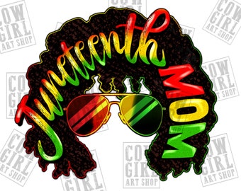 May include: A graphic design featuring the words "Juneteenth Mom" in red, yellow, and green text with a black afro silhouette and sunglasses. The text is stylized with a grunge effect.