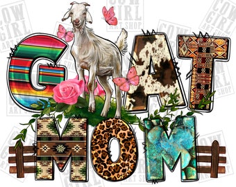 Goat mom Mother's Day sublimation design download, Mother's Day png, western mom png, cute goat png, sublimate designs download