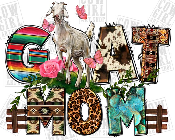 Goat mom Mother's Day sublimation design download, Mother's Day png, western mom png, cute goat png, sublimate designs download