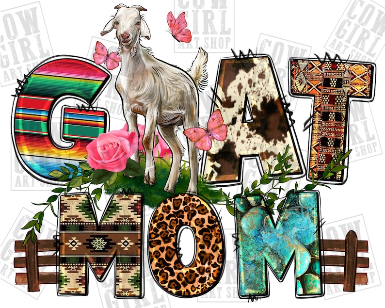 K&ouml;nnte beinhalten: Ein farbenfrohes Grafikdesign mit den Worten "Goat Mom" in verschiedenen Mustern und Texturen. Der Buchstabe "G" ist ein farbenfrohes mexikanisches Deckenmuster, der Buchstabe "A" ist ein Kuhfellmuster, der Buchstabe "T" ist ein Tribalmuster, der Buchstabe "M" ist ein S&uuml;dwestmuster, der Buchstabe "O" ist ein Leopardenmuster und der Buchstabe "M" ist ein t&uuml;rkisfarbenes und blaues Muster. Eine wei&szlig;e Ziege mit rosa Schmetterlingen steht vor den Buchstaben.
