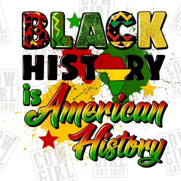 Black history is a American histoy png sublimation design download, Juneteenth png, Emancipation day png, sublimate designs download