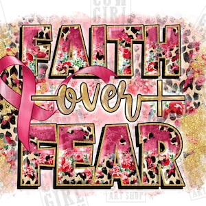 Faith over fear Breast Cancer png sublimation design download, Breast Cancer png, Cancer awareness png,Christian png, designs download