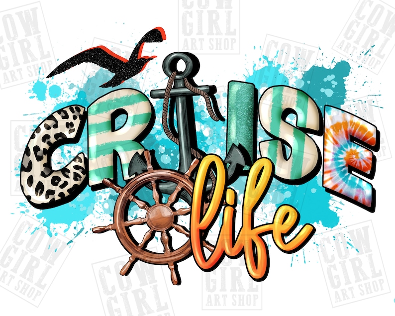 May include: A colourful graphic design with the words "Cruise Life" in a stylised font. The design features a nautical theme with an anchor, a ship's wheel, and a seagull. The background is a blue and white watercolour wash.