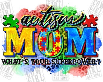 Autisme Moeder wat is je superkracht png sublimatie ontwerp downloaden, Autism Awareness png, Autism Mom png, sublimat ontwerpen downloaden